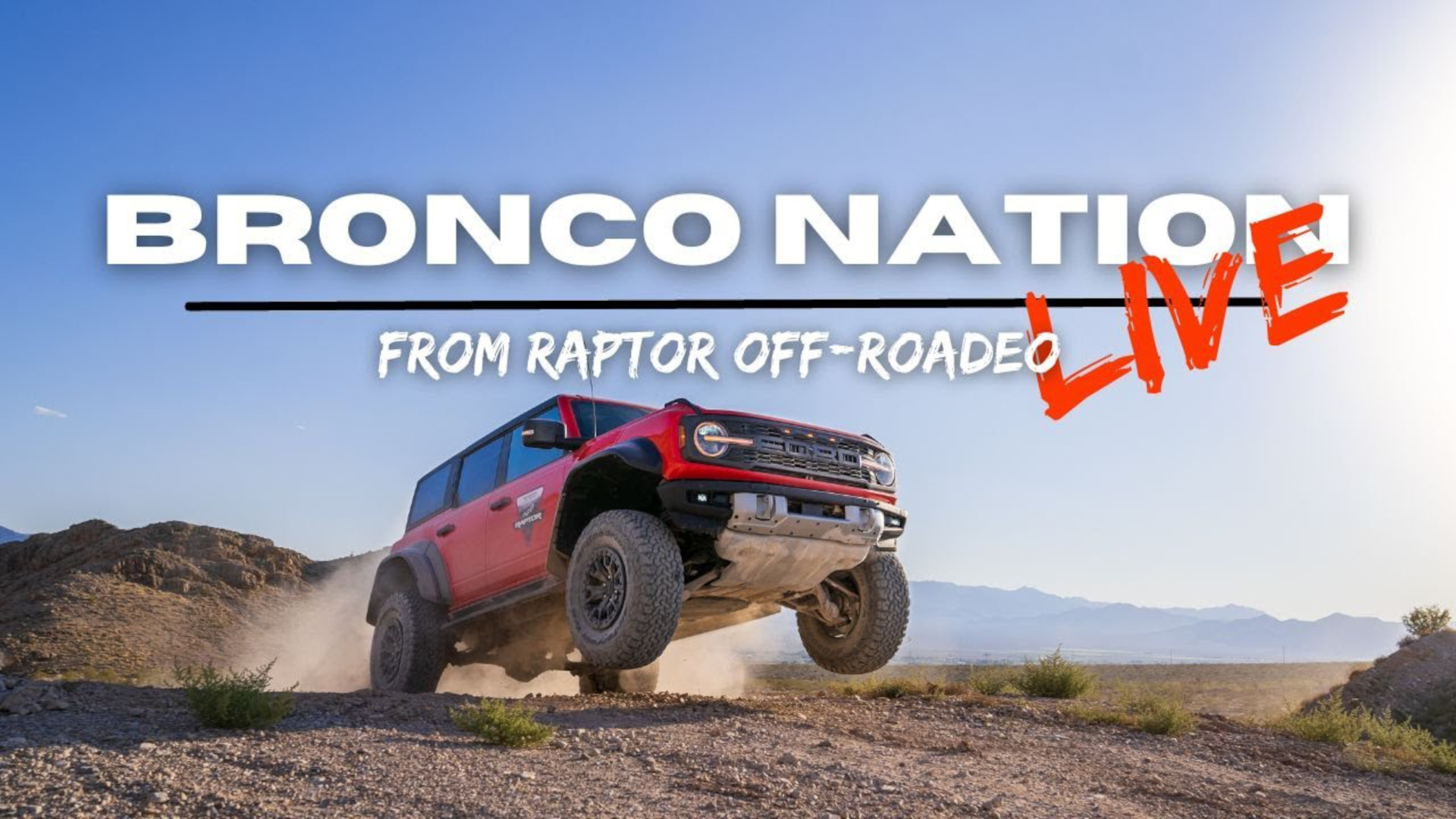 Can't wait for this one: BN LIVE at Raptor Off-Roadeo - Bronco Nation
