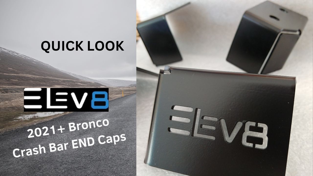 Elev8 Crash Bar End Cap Quick Look Video Bronco Nation